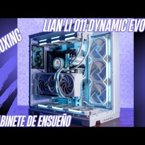 LIAN LI O11 DYNAMIC EVO RGB UNBOXING AND FIRST IMPRESSIONS