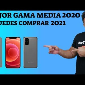 TOP MEJOR GAMA MEDIA 2020 Y QUE PUEDES COMPRAR EN EL 2021