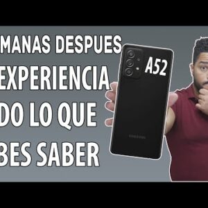 Galaxy A52 4 WEEKS AFTER MY USE EXPERIENCE