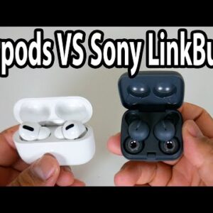 Airpods Pro VS Sony LinkBuds Comparison Which One Should You Buy